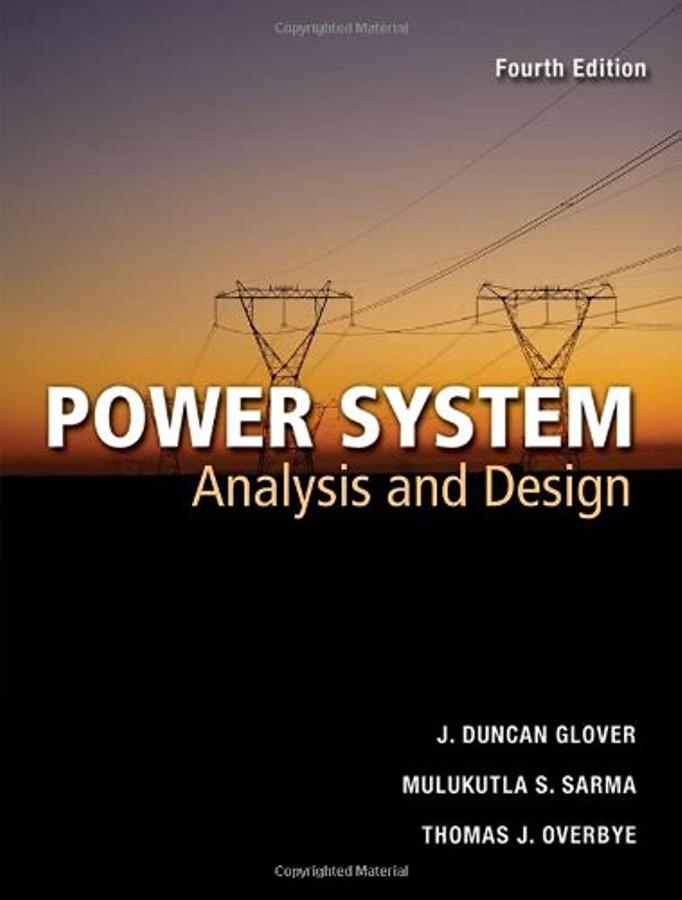 Power System Analysis and Design Book by J. Duncan Glover and Mulukutla S Sarma